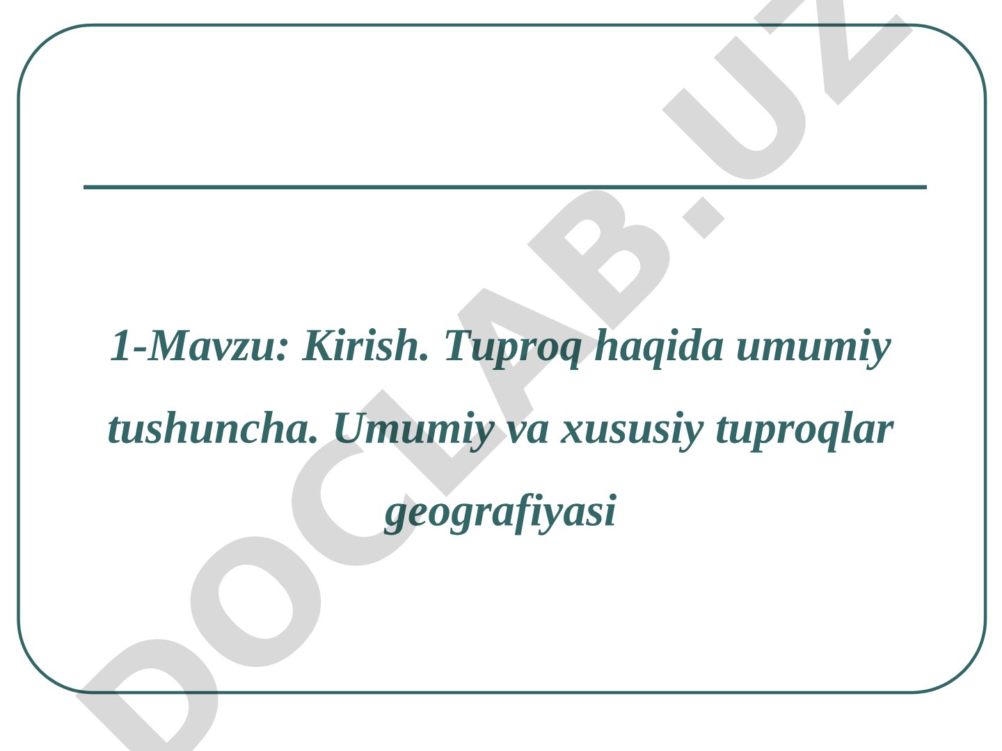 Tuproq haqida umumiy tushuncha va tuproqlar geografiyasi
