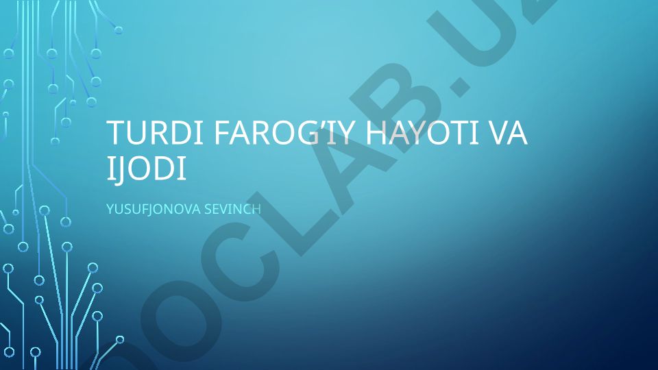 Turdi Farogʻiy hayoti va ijodi