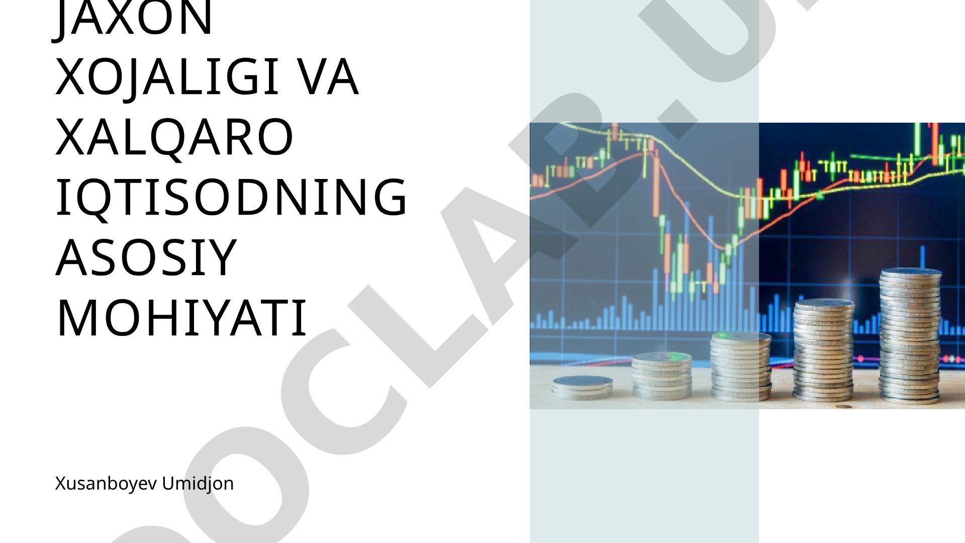 Jaxon xojaligi va xalqaro iqtisodning asosiy mohiyati