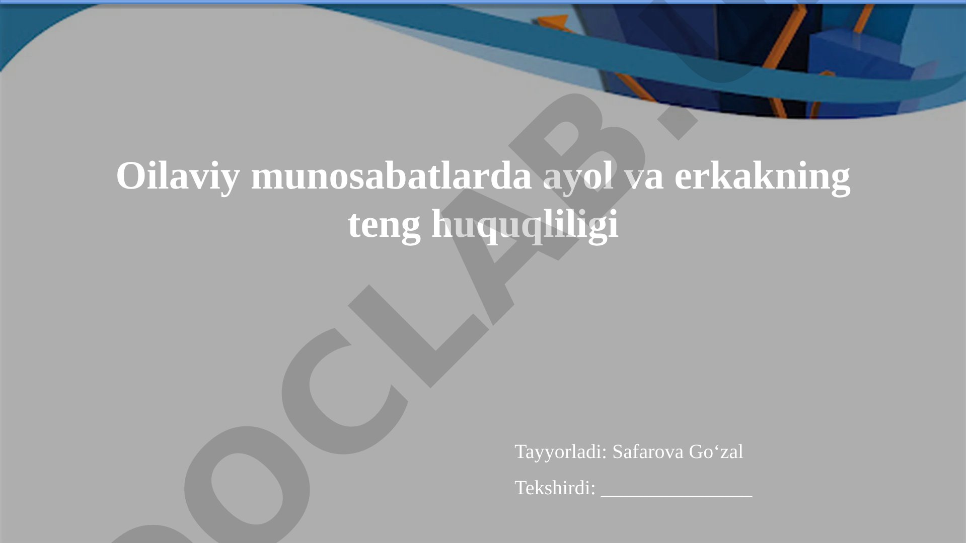 Oilaviy munosabatlarda ayol va erkakning teng huquqliligi