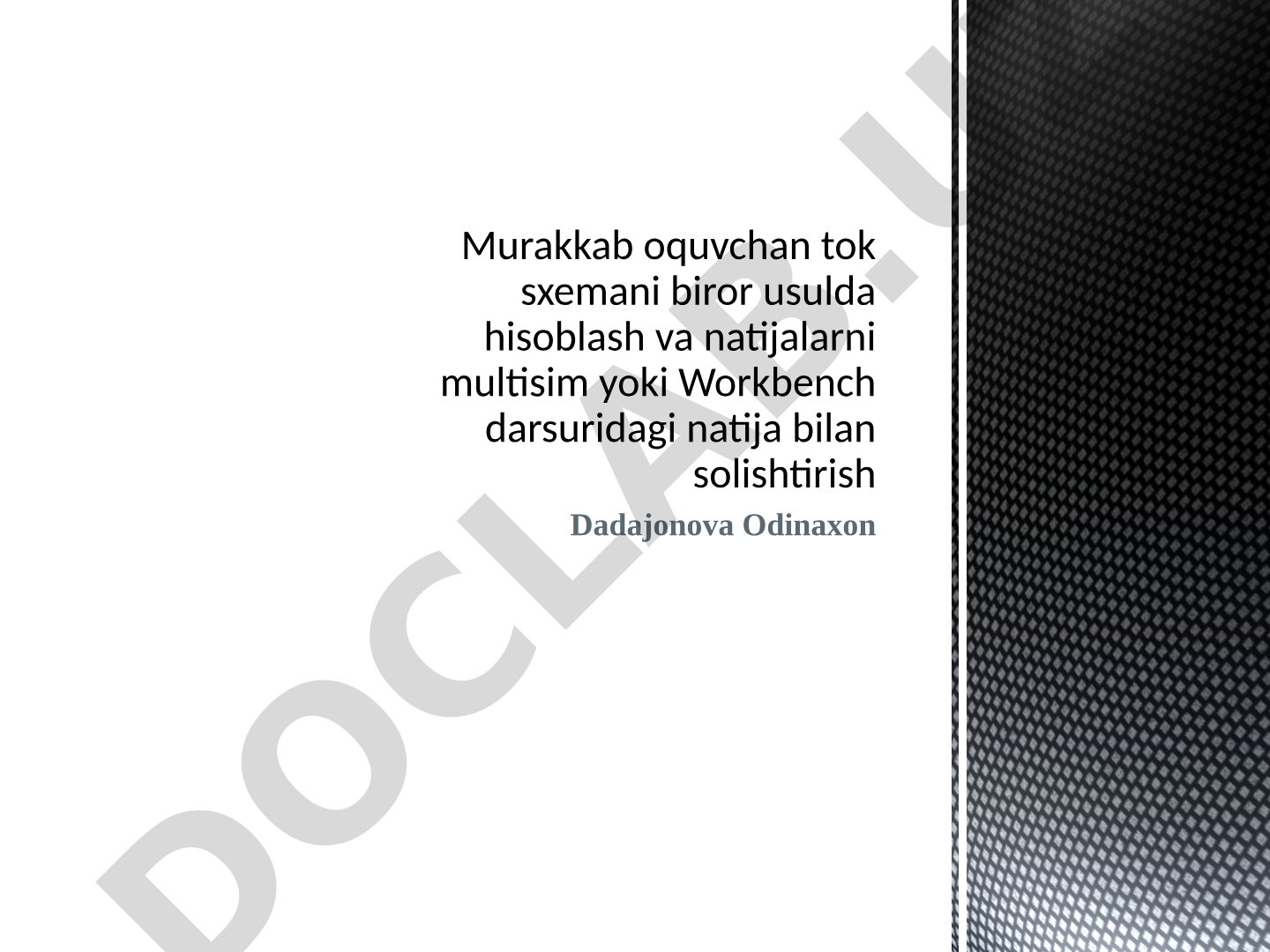 Murakkab elektr sxemasini hisoblash va Multisim/Workbench bilan solishtirish