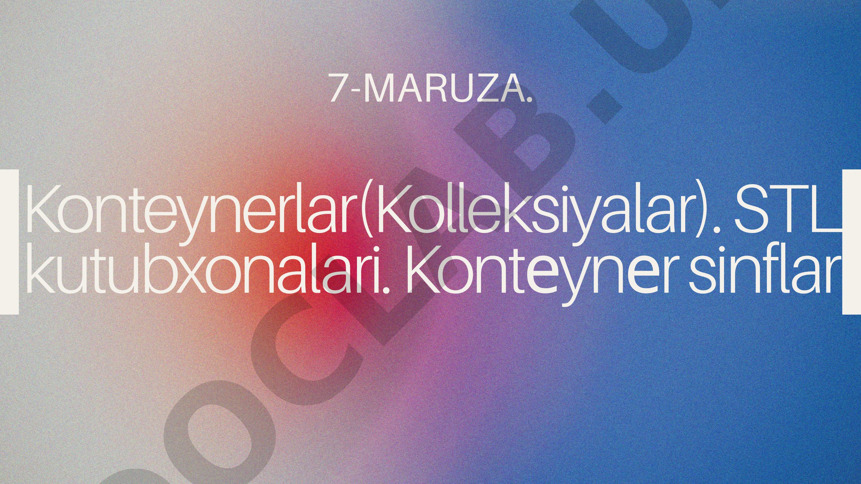 Konteynerlar va STL kutubxonalari