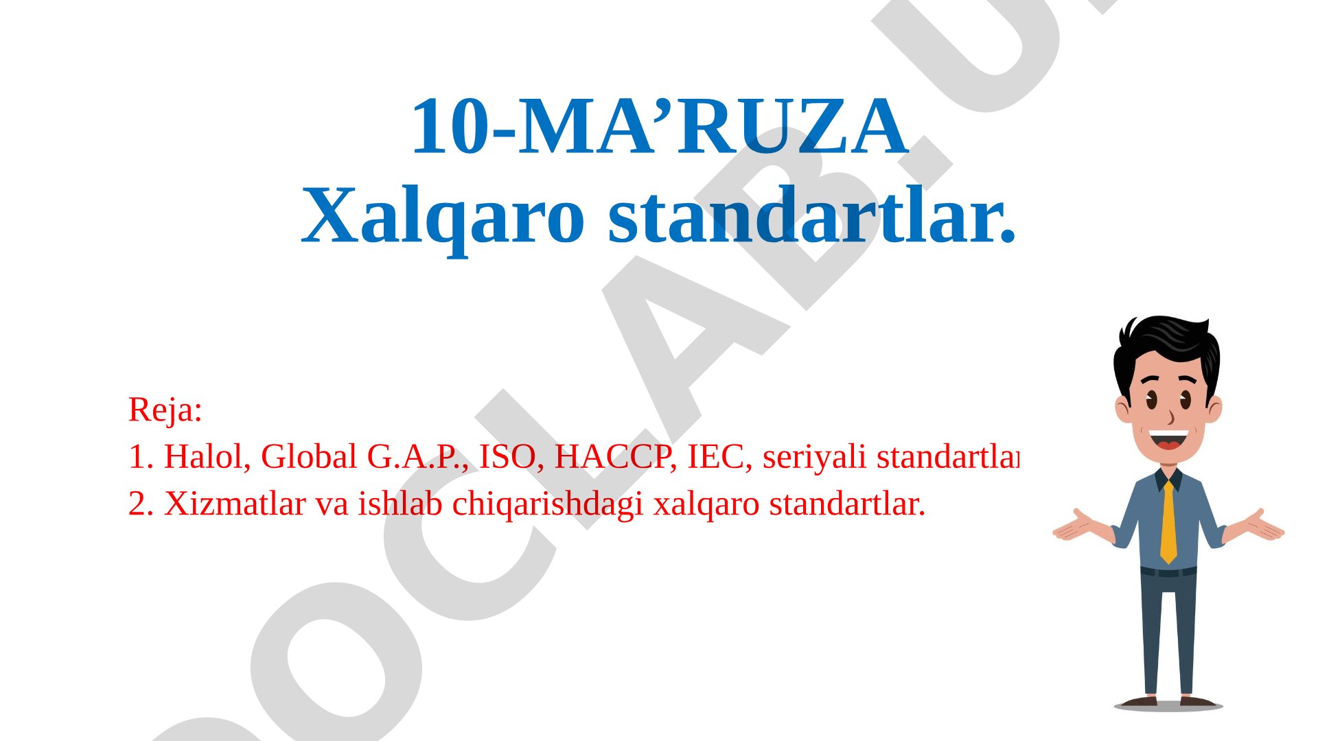 Halol, Global G.A.P., ISO, HACCP, IEC standartlari va xalqaro standartlashtirish tartibi