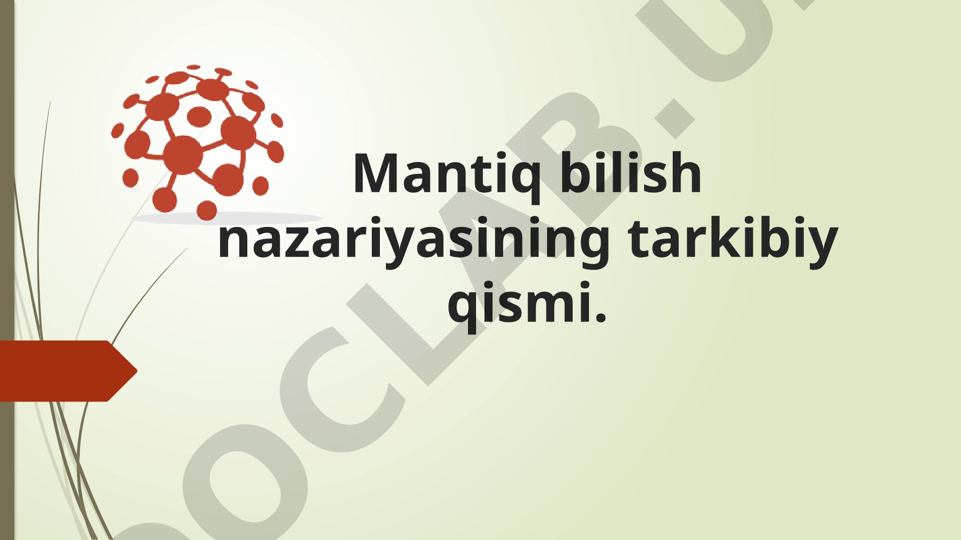 Mantiq bilish nazariyasining tarkibiy qismi