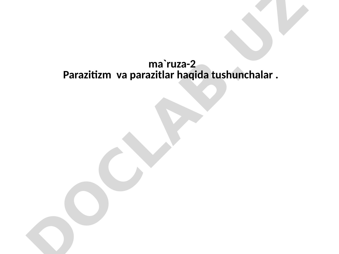 Parazitizm va parazitlar haqida tushunchalar