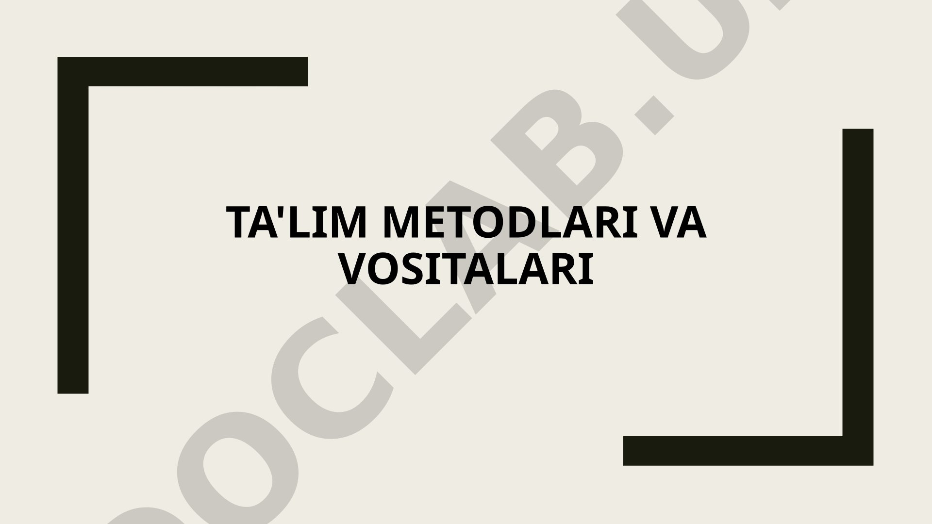 Ta'lim metodlari va vositalari