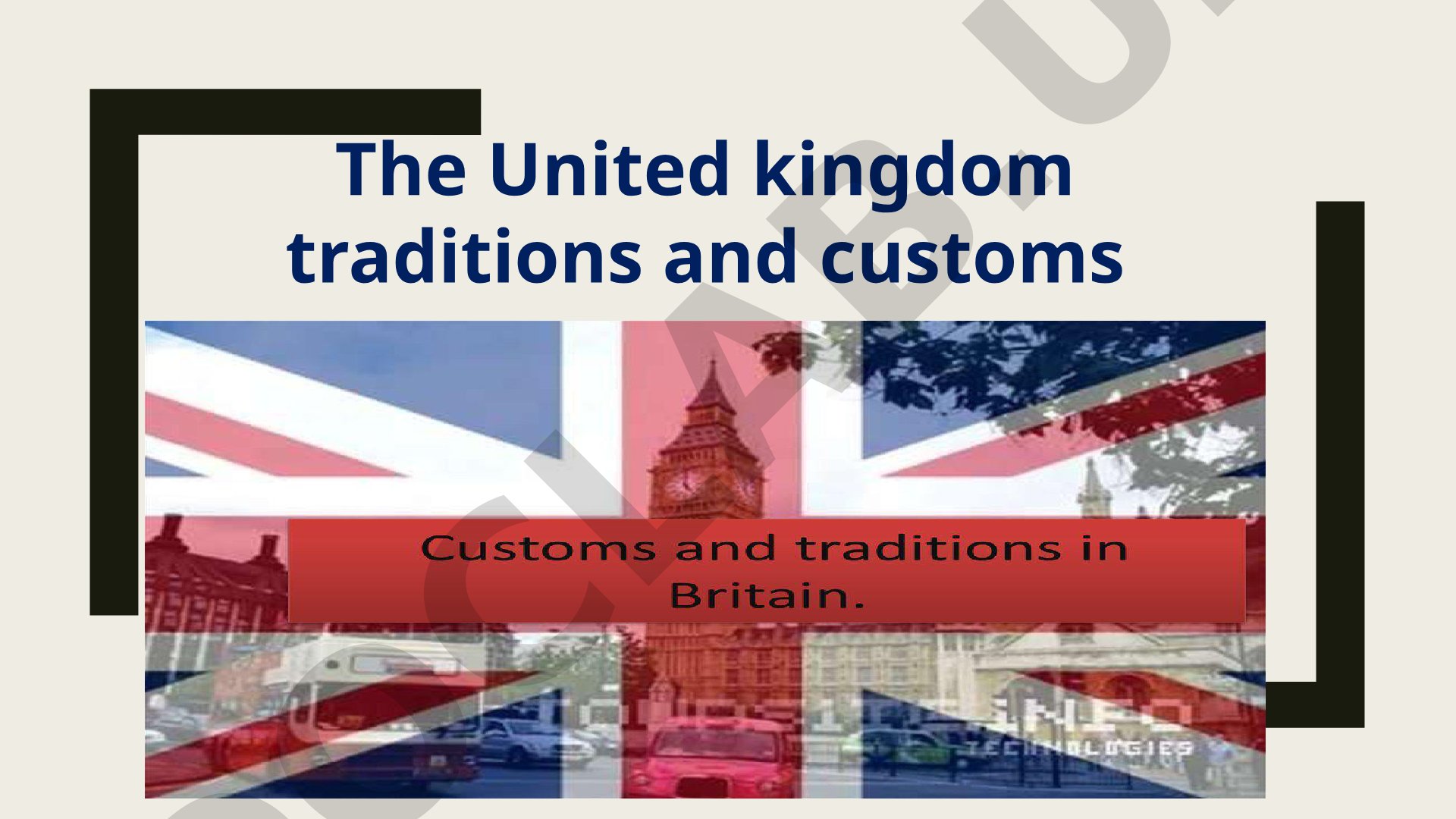The United kingdom traditions and customs