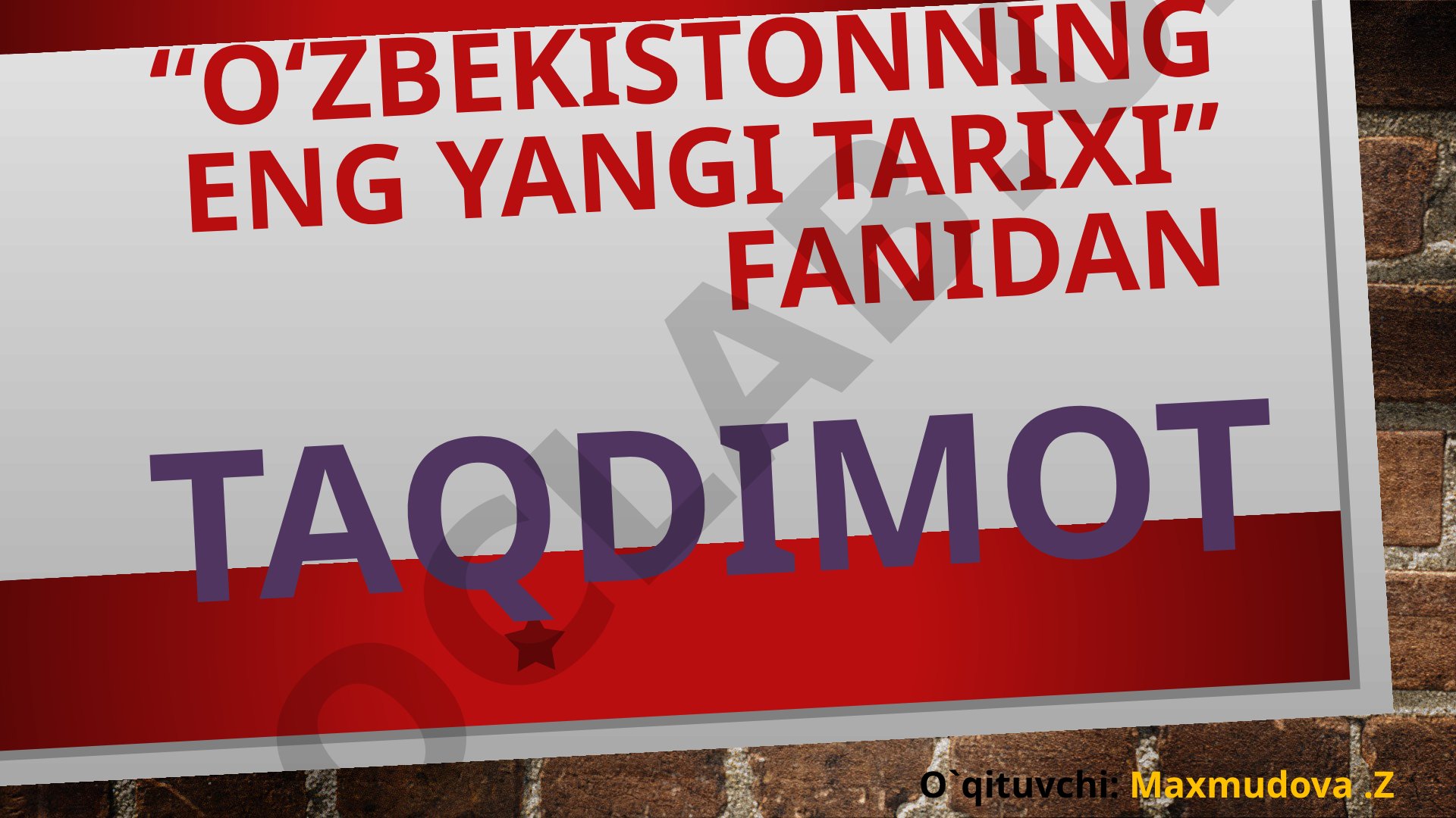 Mustaqil O‘zbekiston Respublikasining tashkil topishi va uning tarixiy ahamiyati