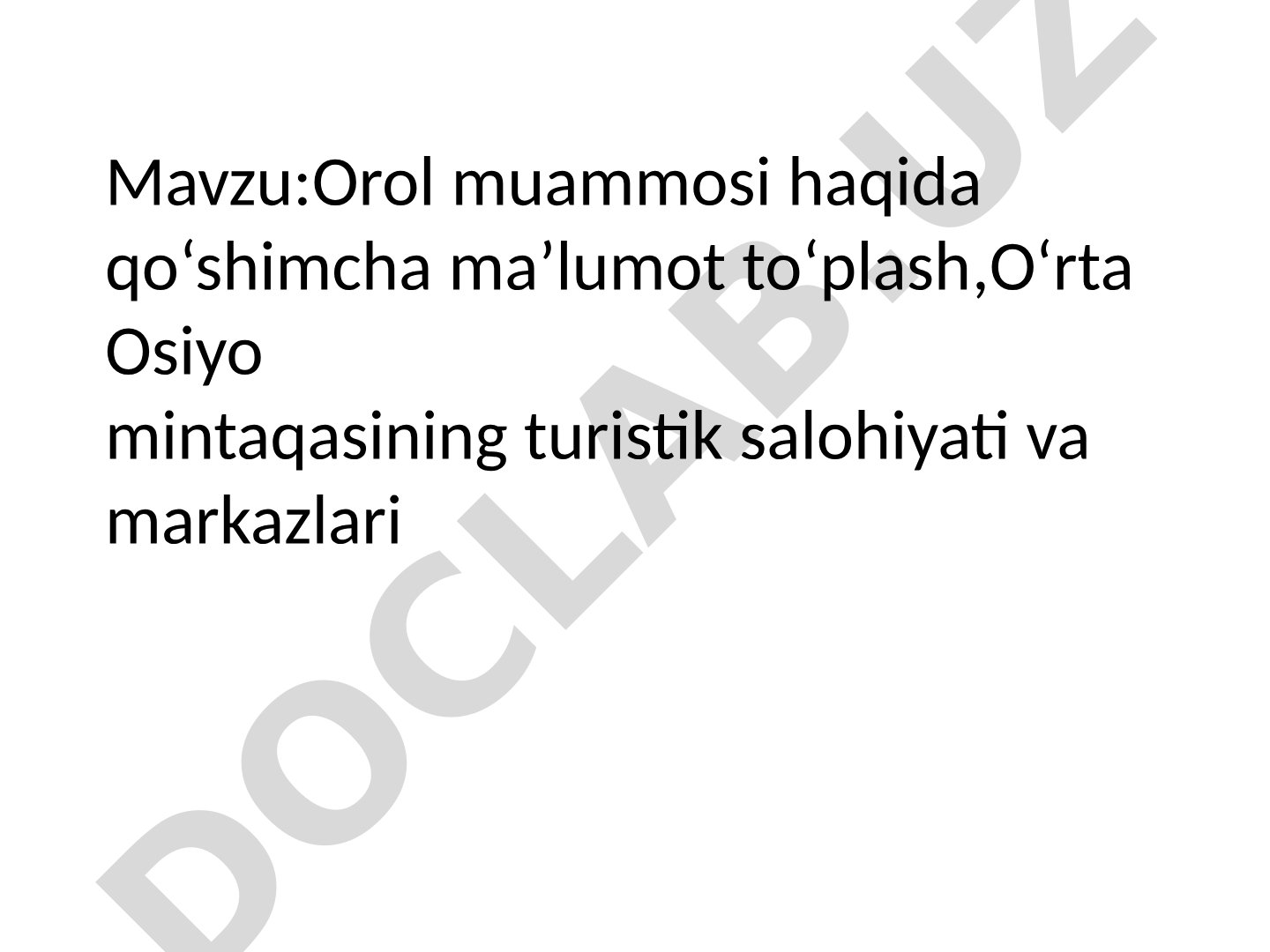 Orol muammosi haqida qo‘shimcha ma’lumot to‘plash, O‘rta Osiyo mintaqasining turistik salohiyati va markazlari