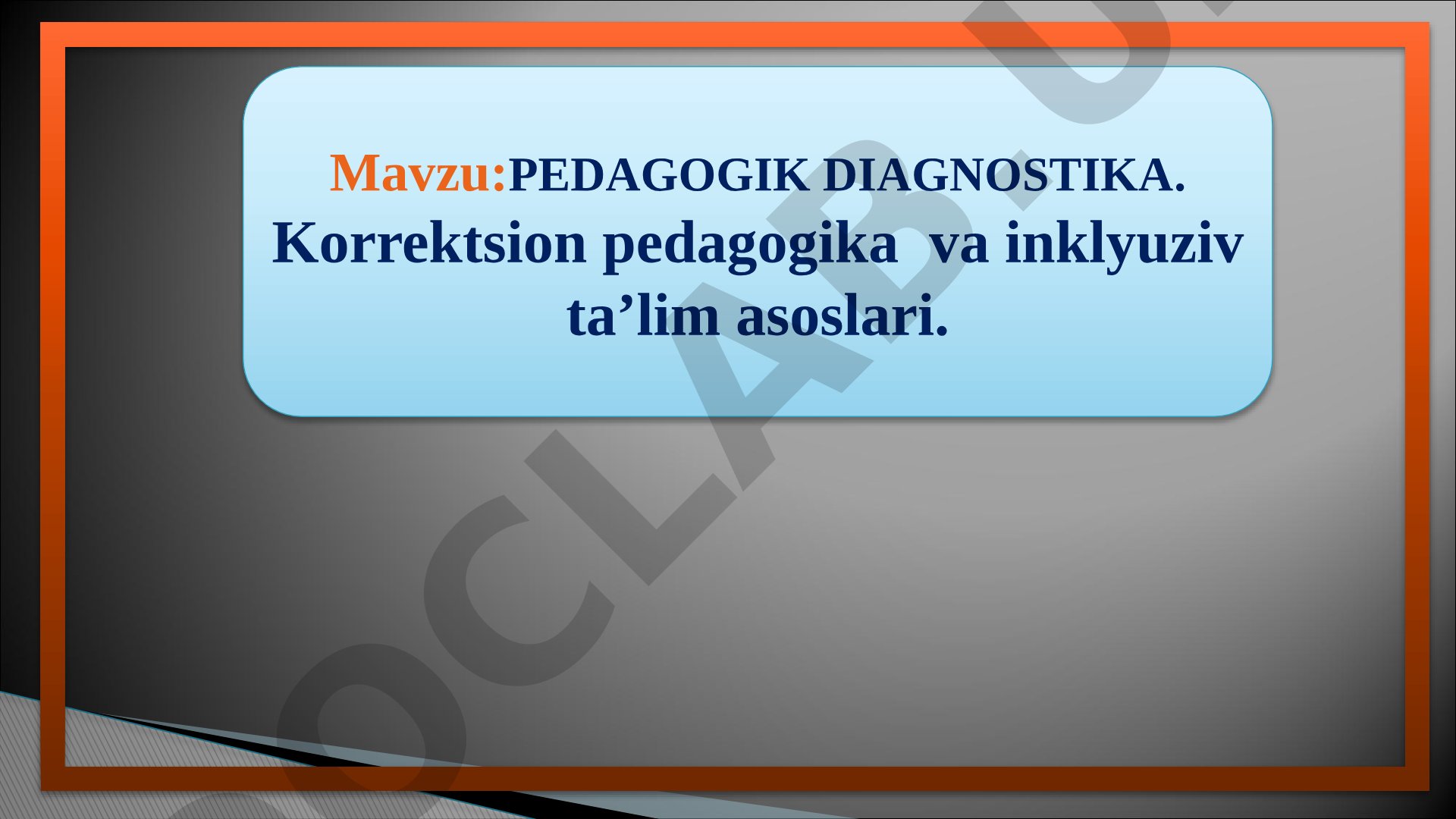 Pedagogik diagnostika. Korrektsion pedagogika va inklyuziv ta'lim asoslari
