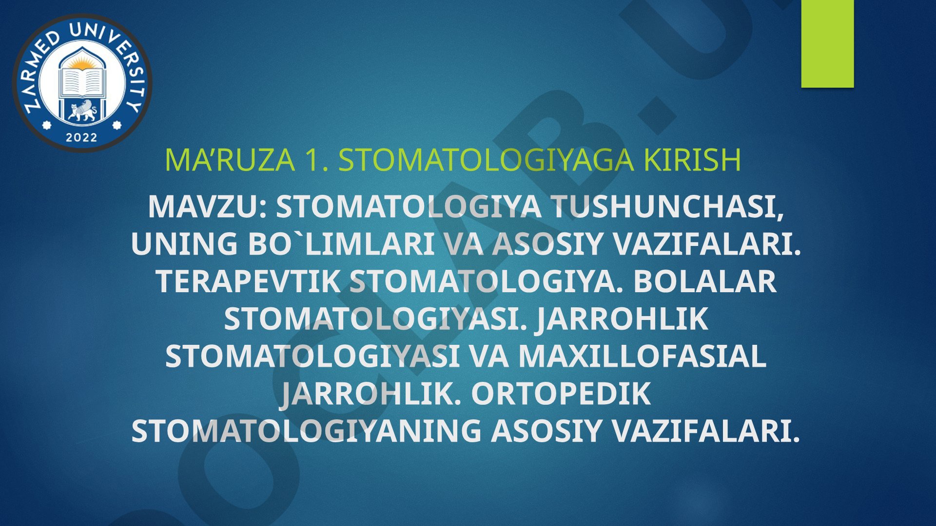 Stomatologiya tushunchasi, uning bo'limlari va asosiy vazifalari