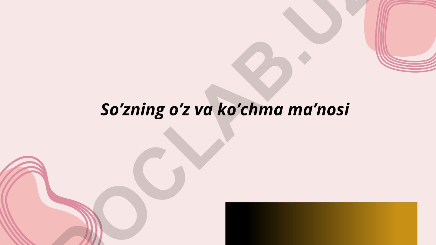 So'zning o'z va ko'chma ma'nolari