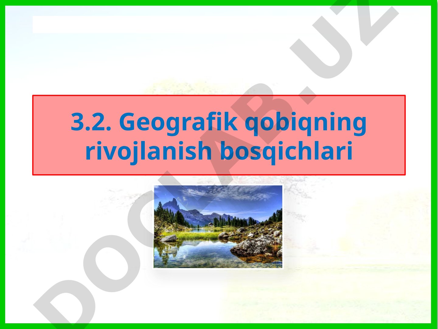 Geografik koordinatalar va geografik qobiqning rivojlanish bosqichlari