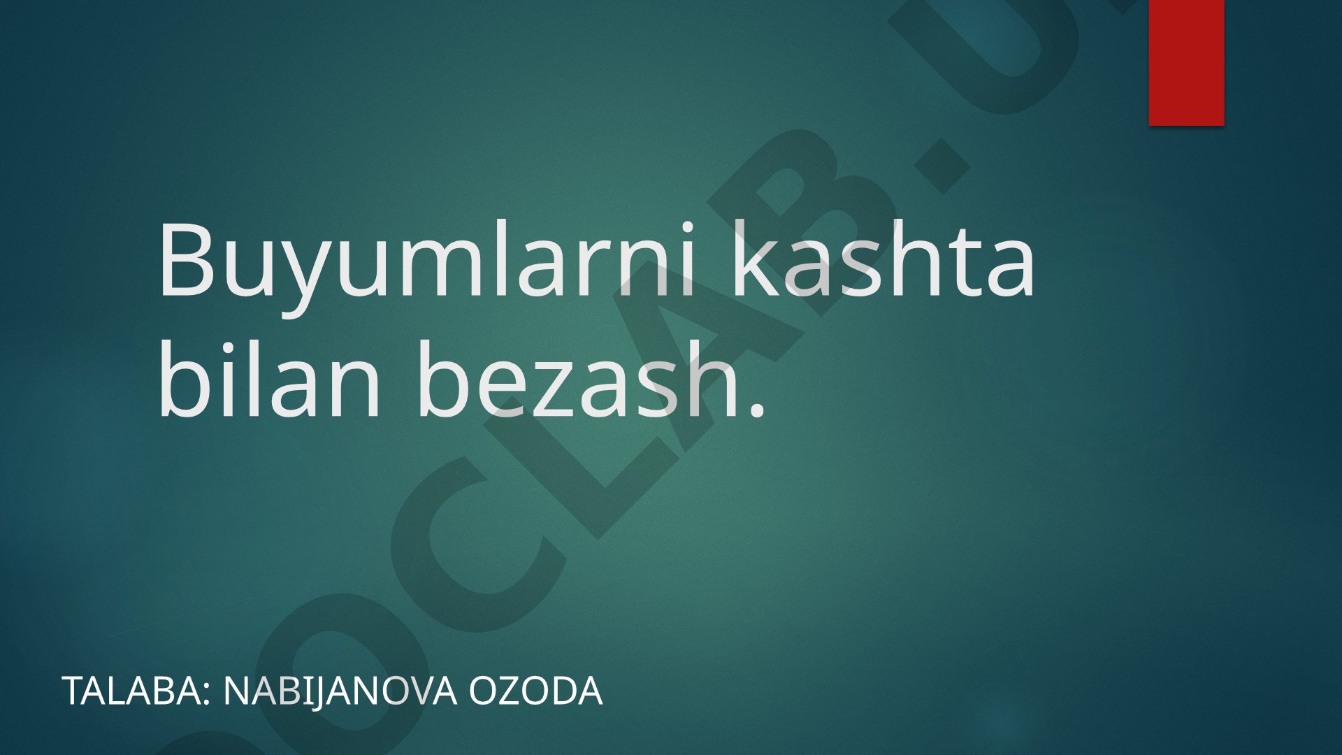 Buyumlarni kashta bilan bezash