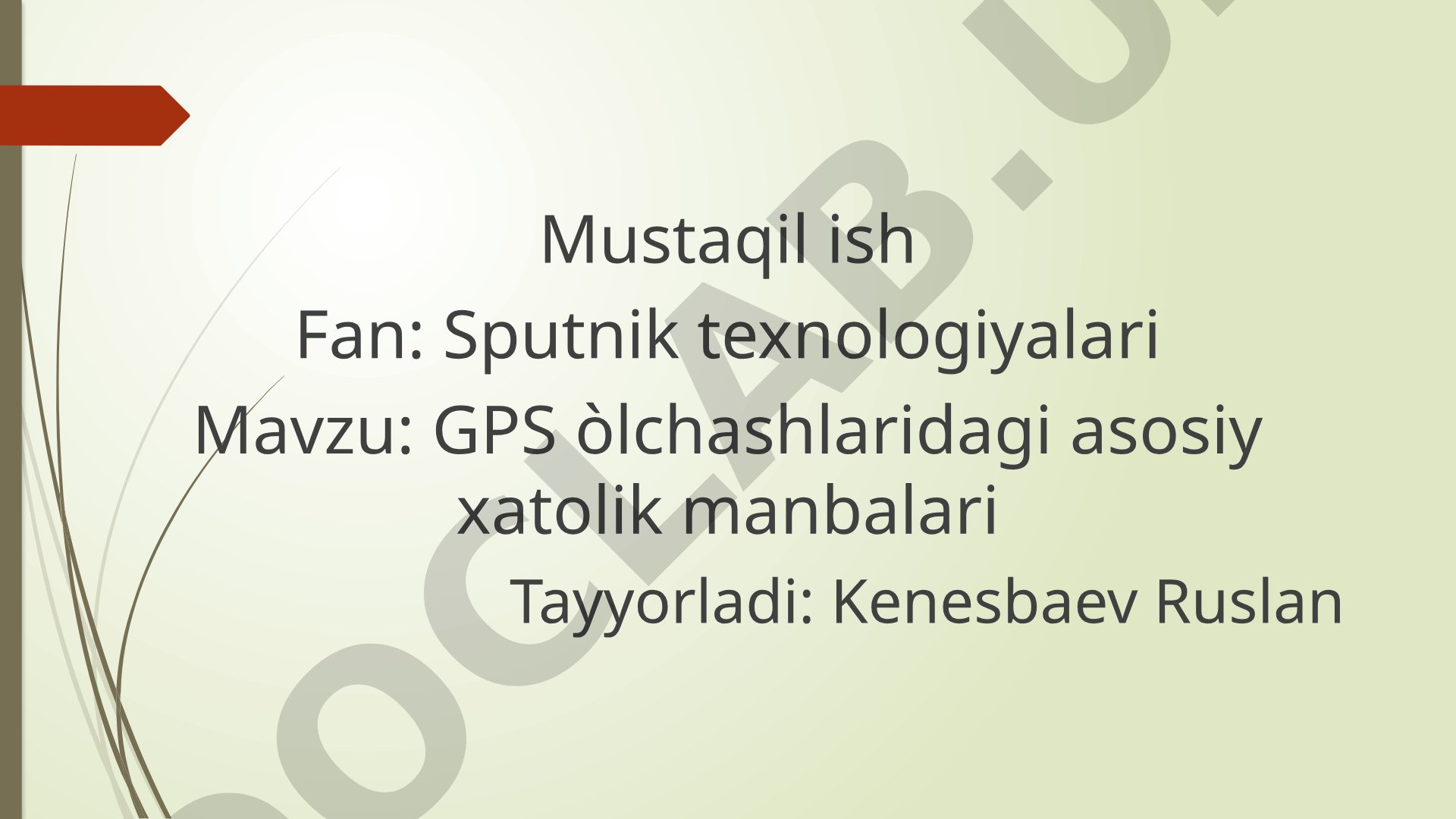 GPS o'lchashlaridagi asosiy xatolik manbalari