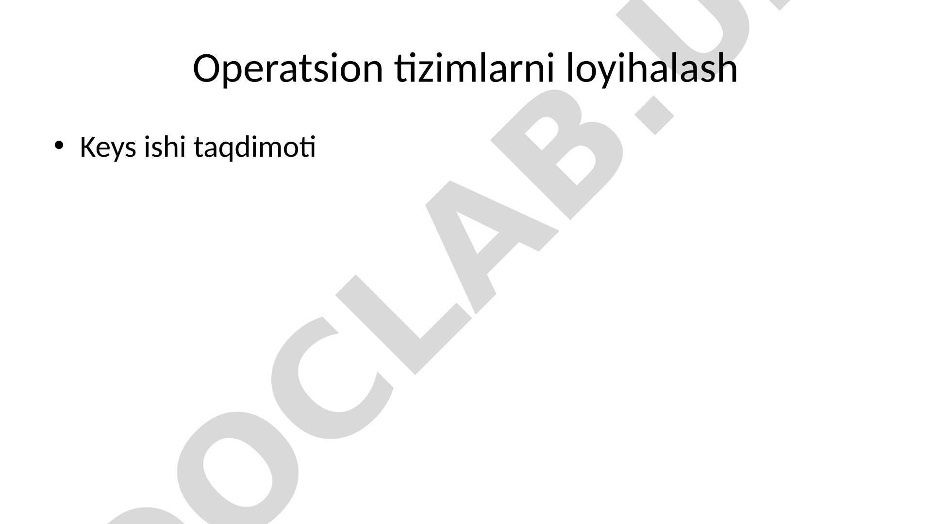 Operatsion tizimlarni loyihalash