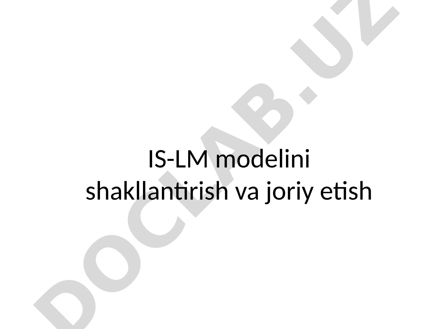 IS-LM modelini shakllantirish va joriy etish