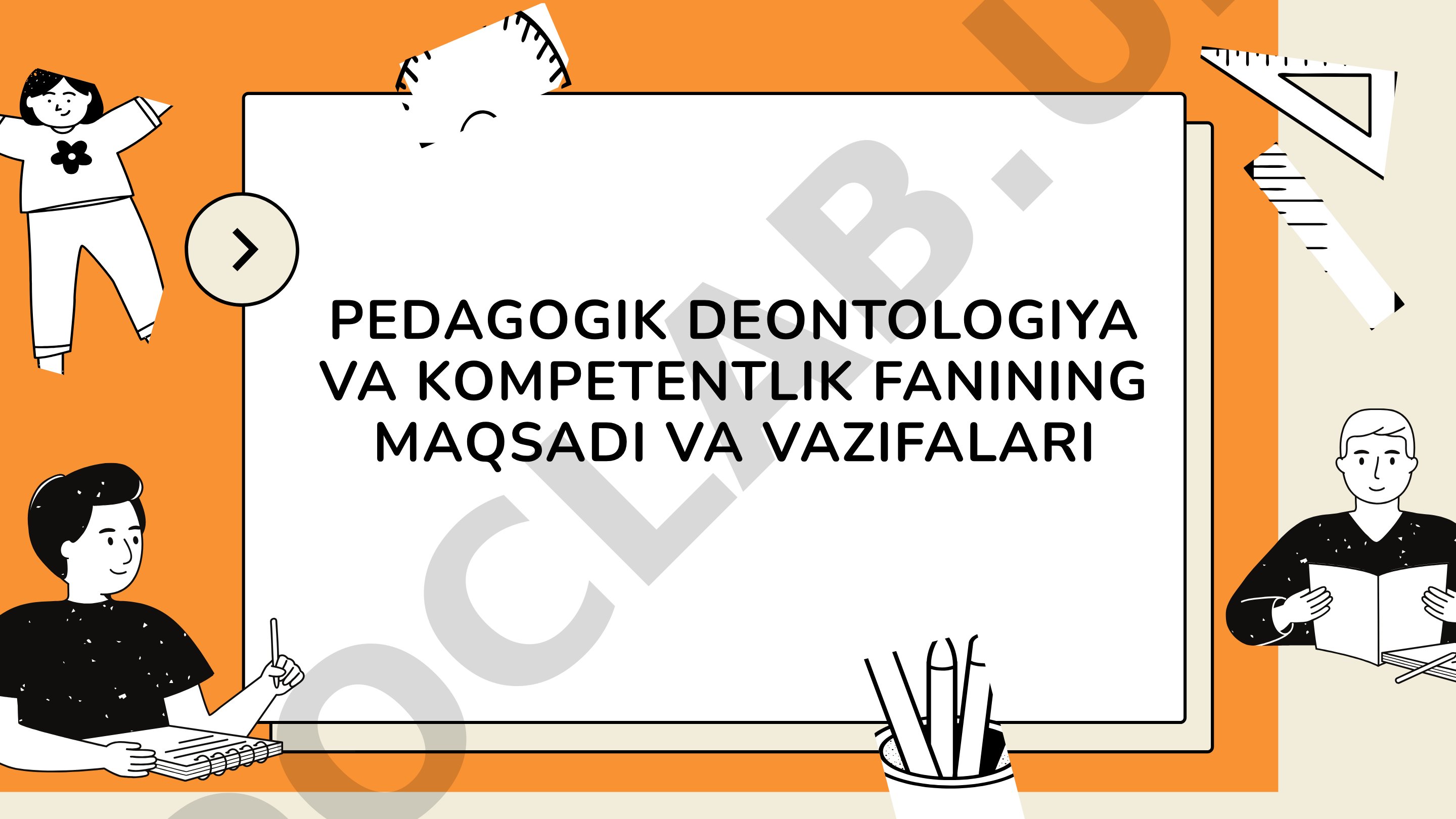 Pedagogik deontologiya va kompetentlik fanining maqsadi va vazifalari