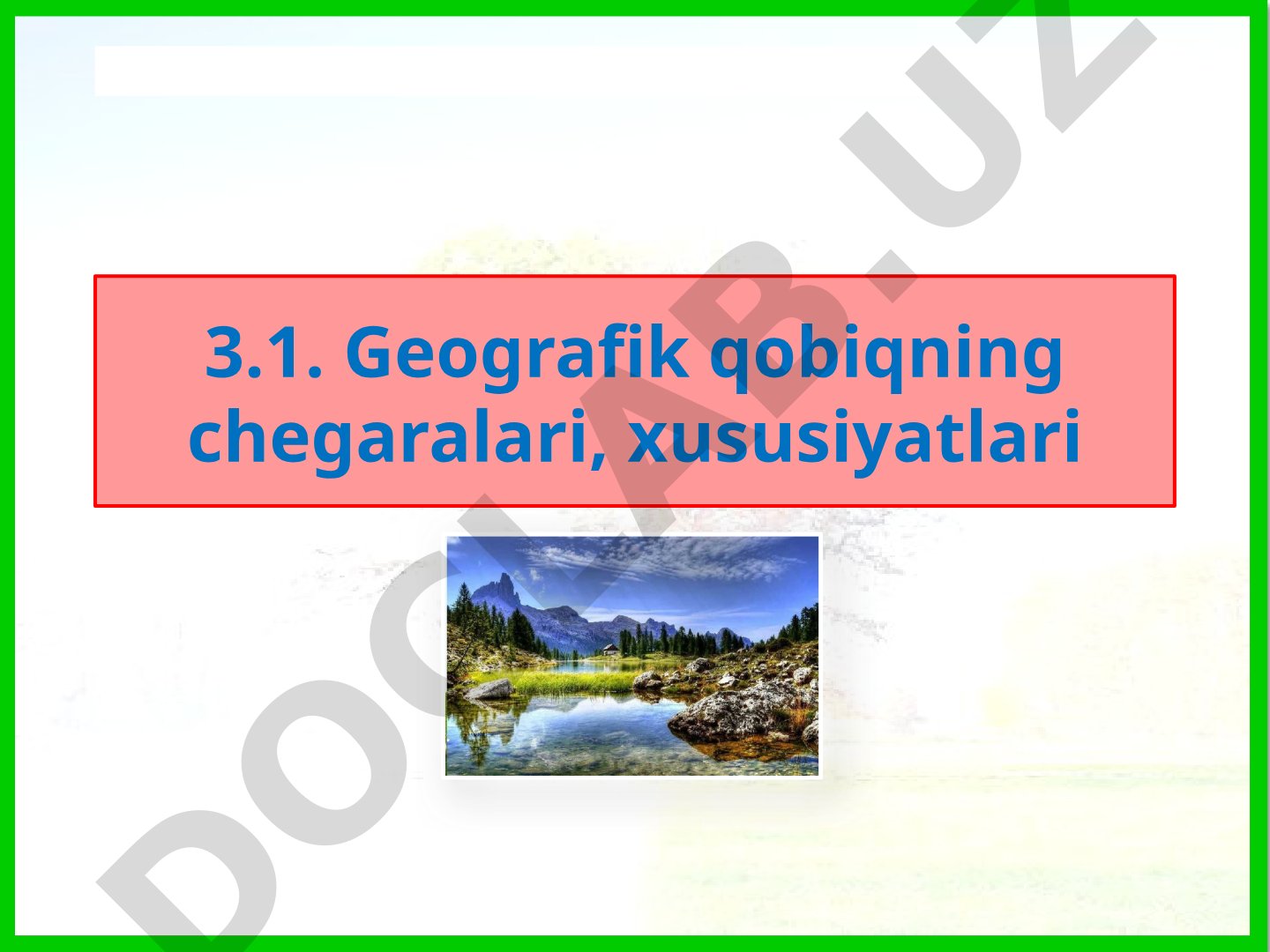 Geografik qobiqning chegaralari, xususiyatlari