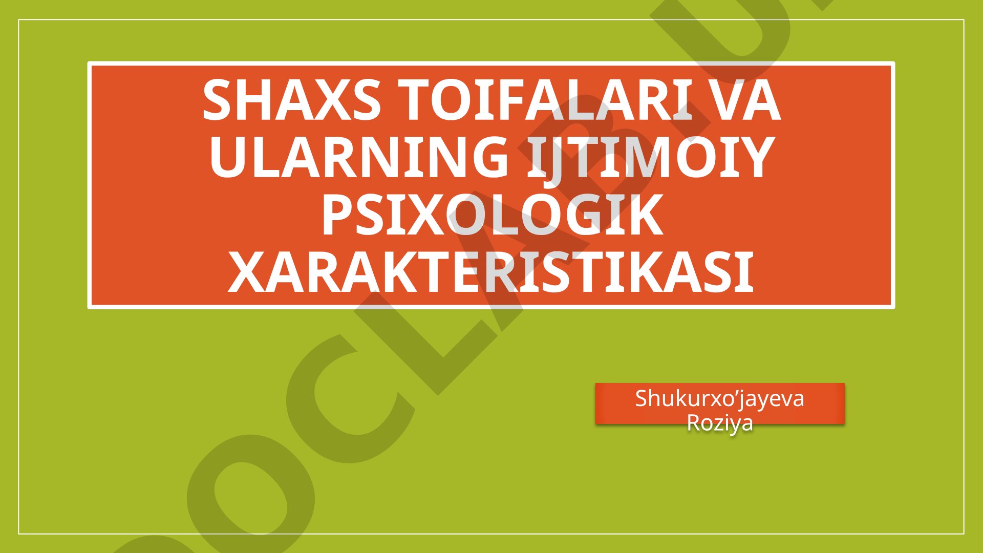 Shaxs toifalari va ularning ijtimoiy psixologik xarakteristikasi