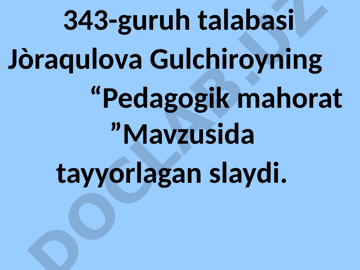 Pedagogik mahorat tushunchasi va o'qituvchilarning shaxsiy hamda kasbiy fazilatlari