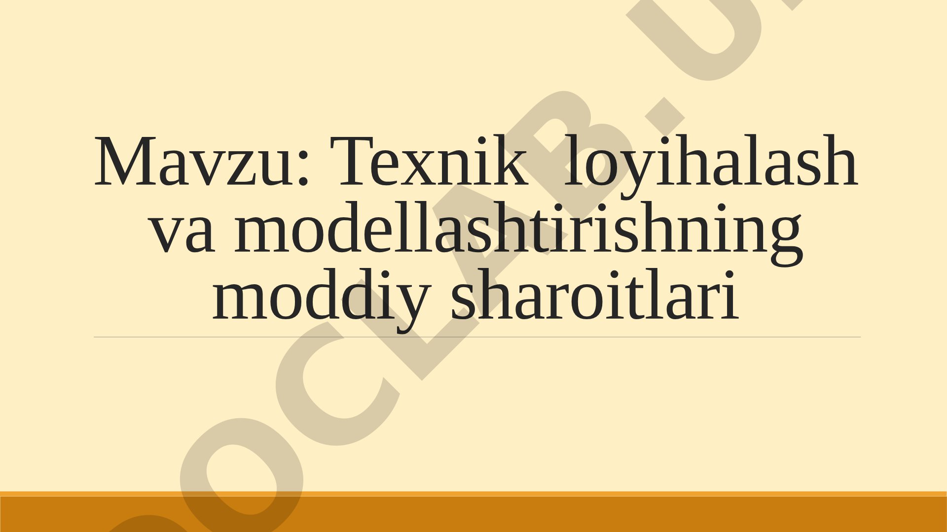 Texnik loyihalash va modellashtirishning moddiy sharoitlari