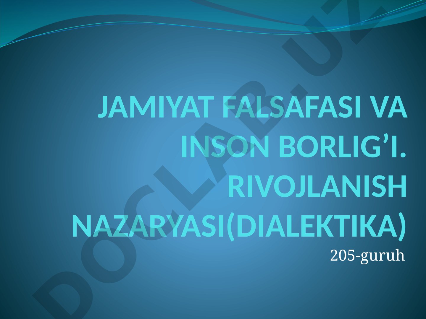 JAMIYAT FALSAFASI VA INSON BORLIG'I. RIVOJLANISH NAZARIYASI (DIALEKTIKA)