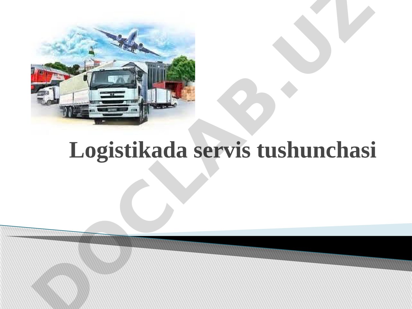 Logistikada servis tushunchasi