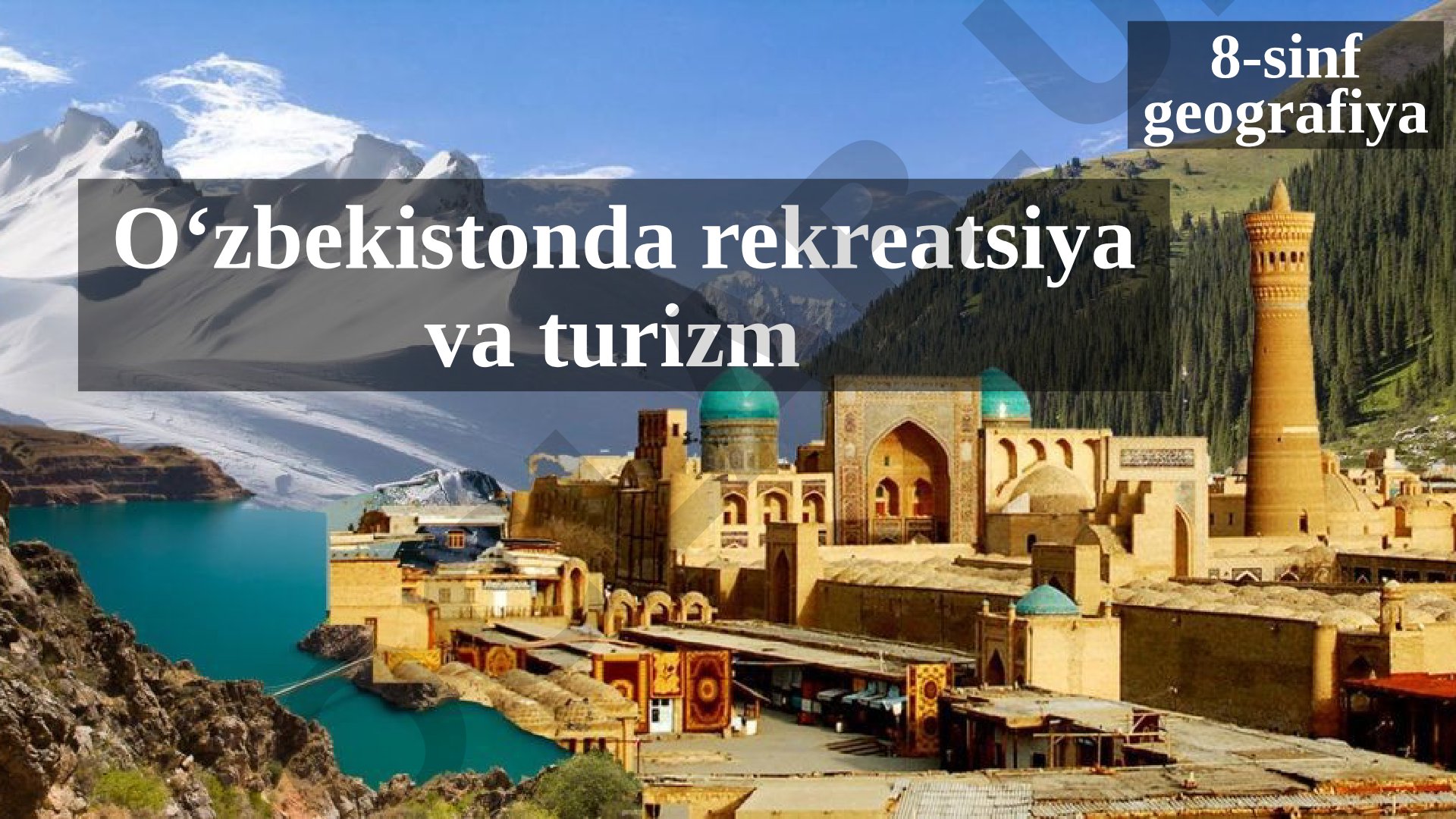 O‘zbekistonda rekreatsiya va turizm (8-sinf geografiya)