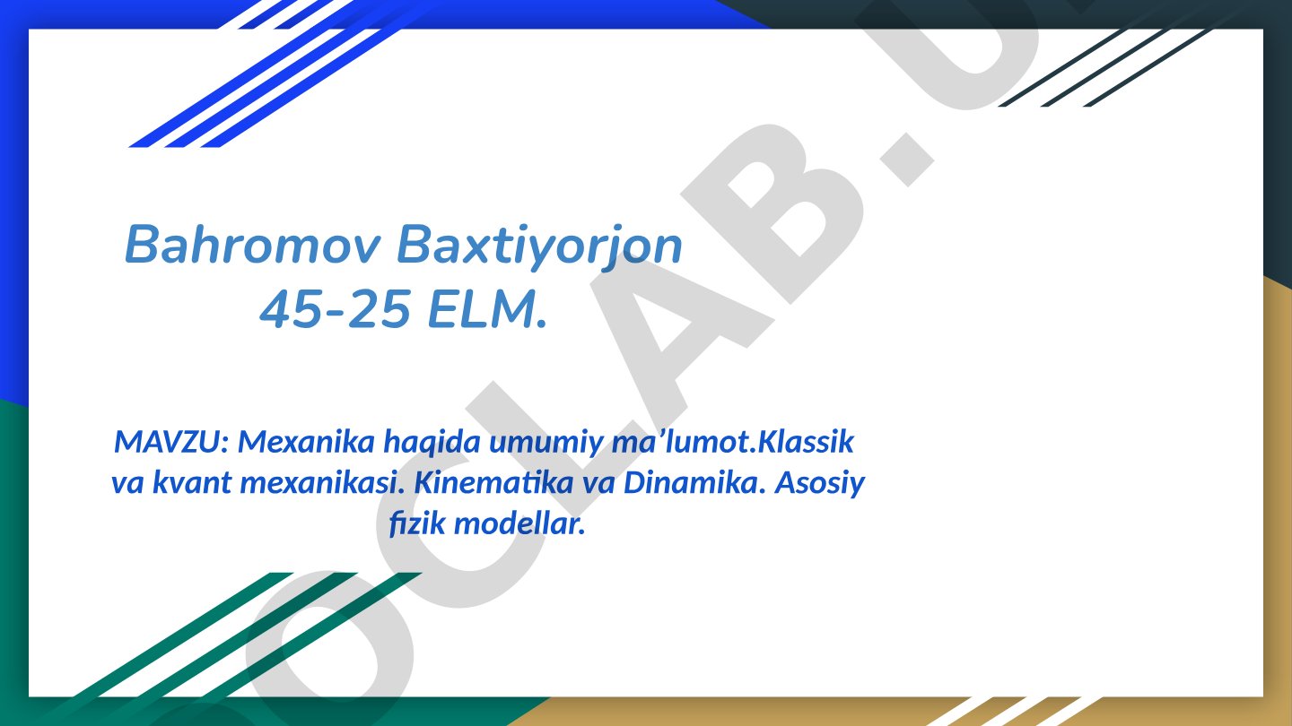 Mexanika haqida umumiy ma’lumot