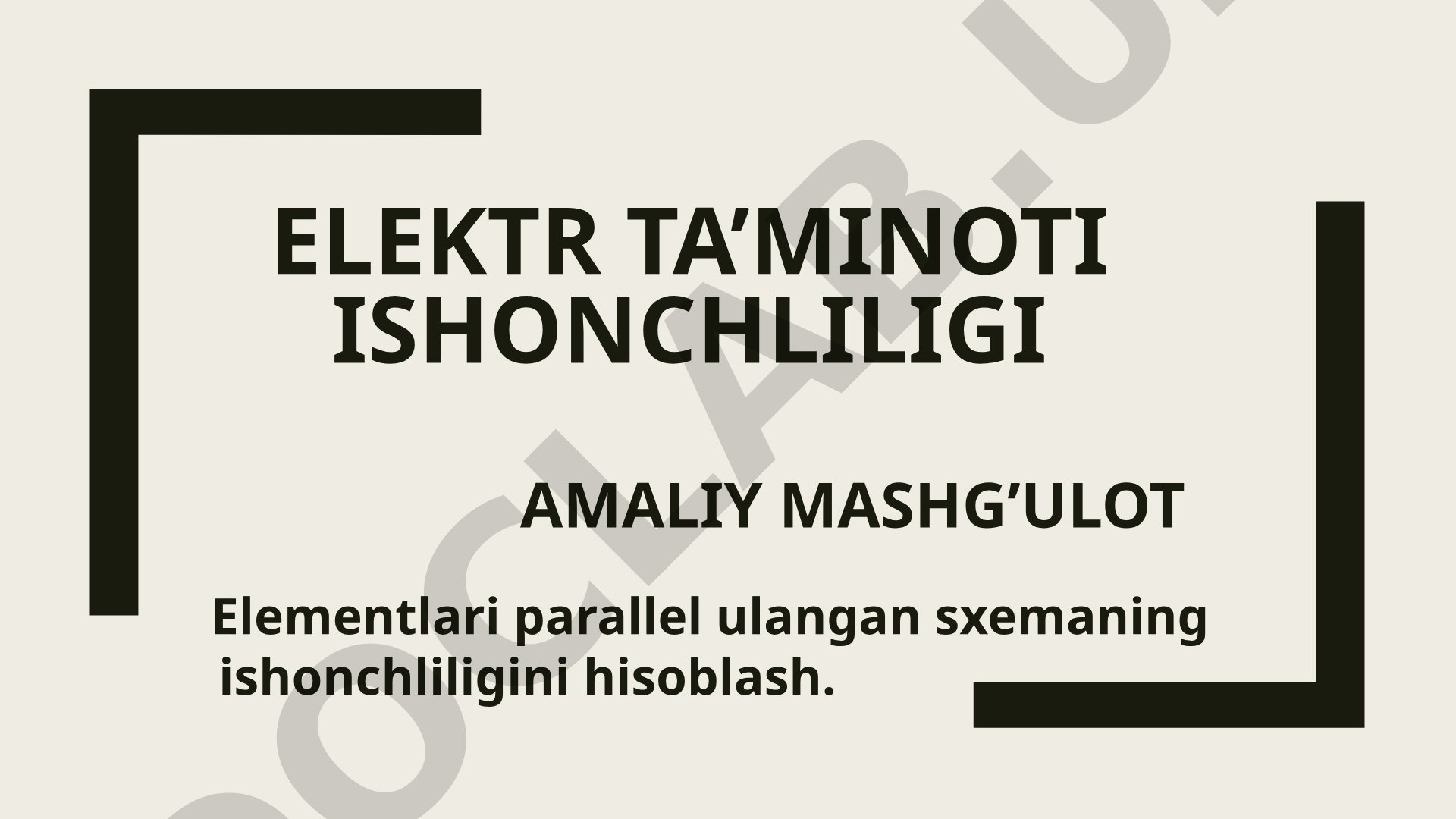 Elektr ta'minoti ishonchliligi - parallel ulangan sxemani hisoblash