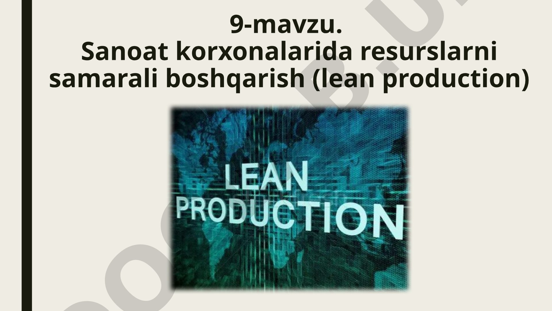 Sanoat korxonalarida resurslarni samarali boshqarish (lean production)