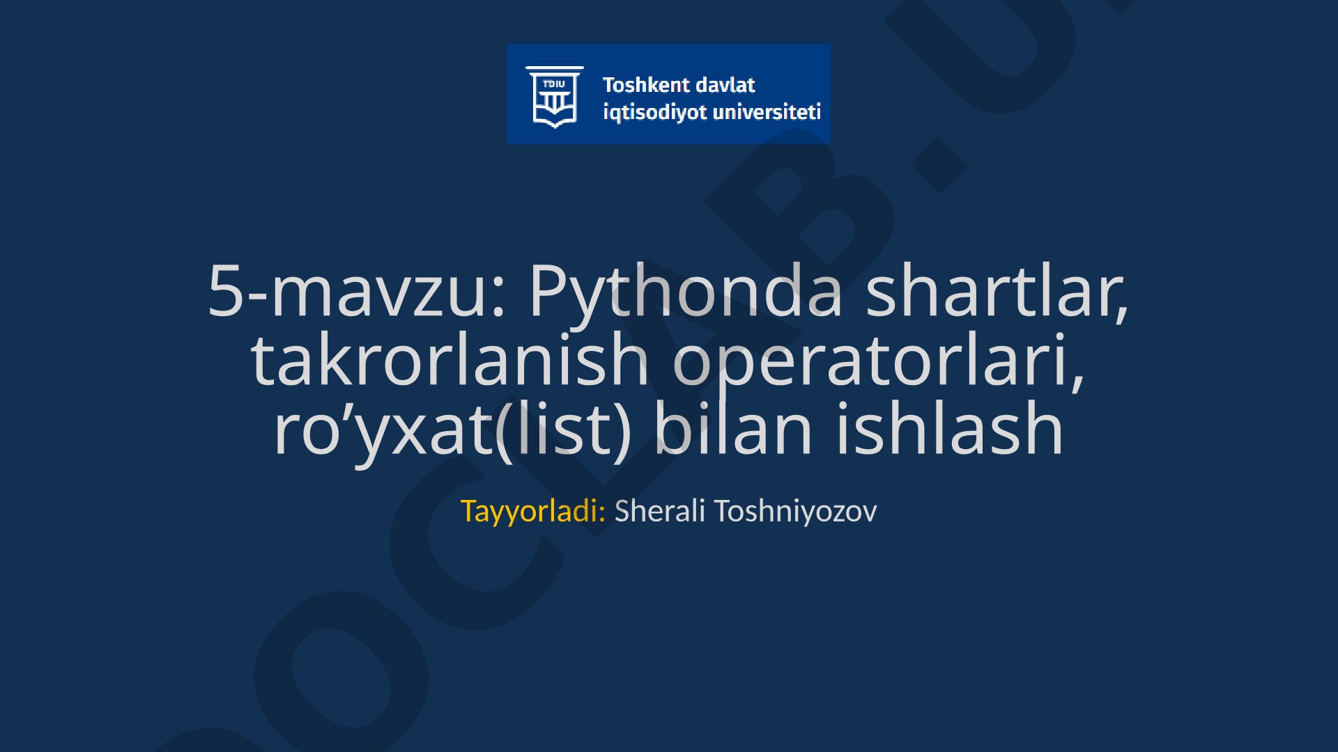 Pythonda shartlar, takrorlanish operatorlari, ro’yxat(list) bilan ishlash