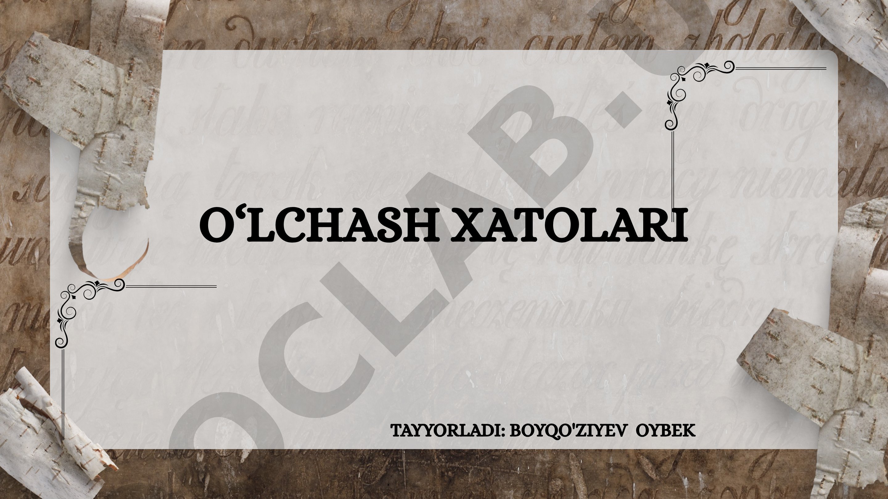 O‘lchash xatolari, ularning turlari va kamaytirish usullari haqida ma'lumot