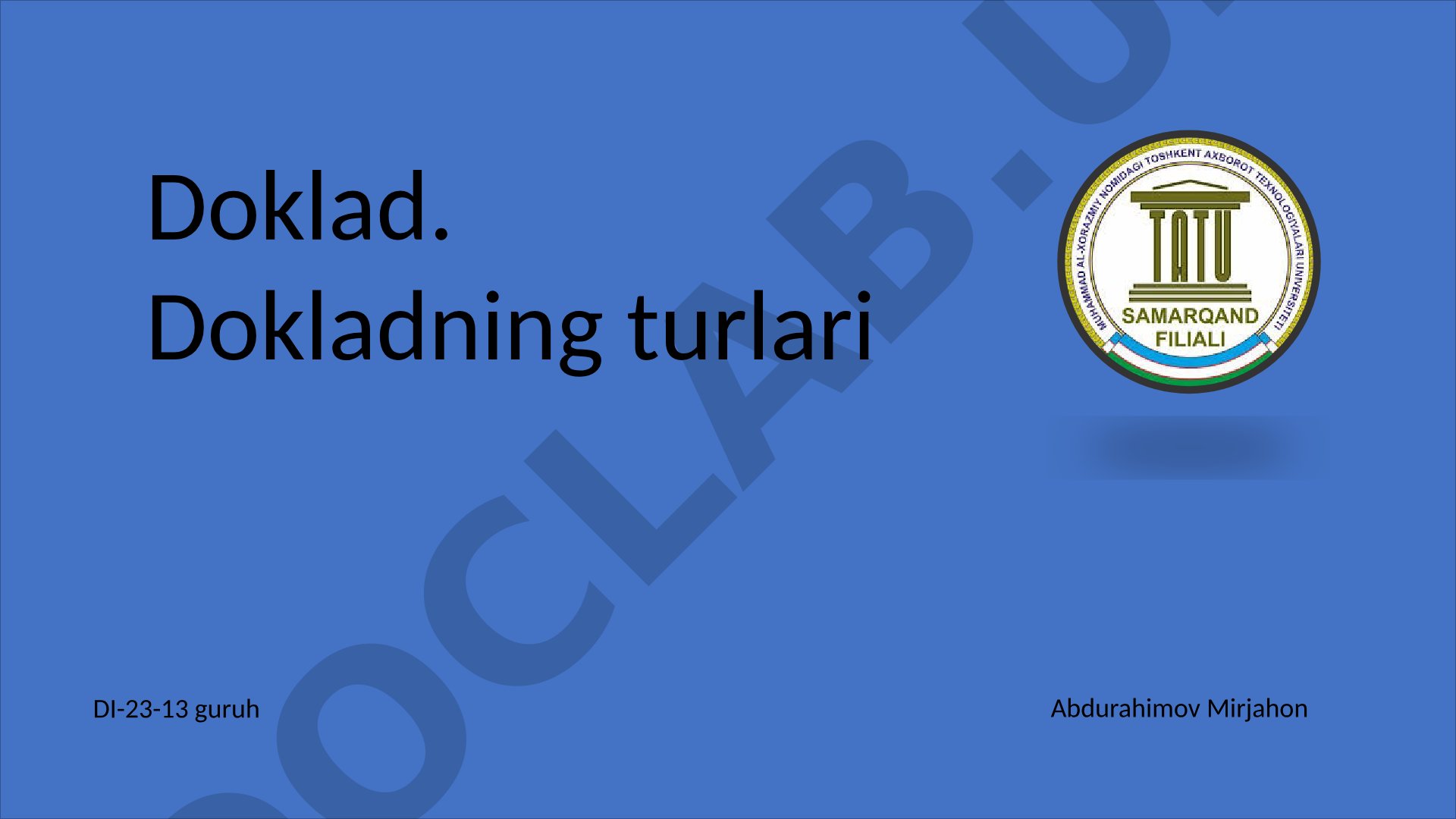 Doklad turlari va ularning o'quv jarayonidagi ahamiyati haqida