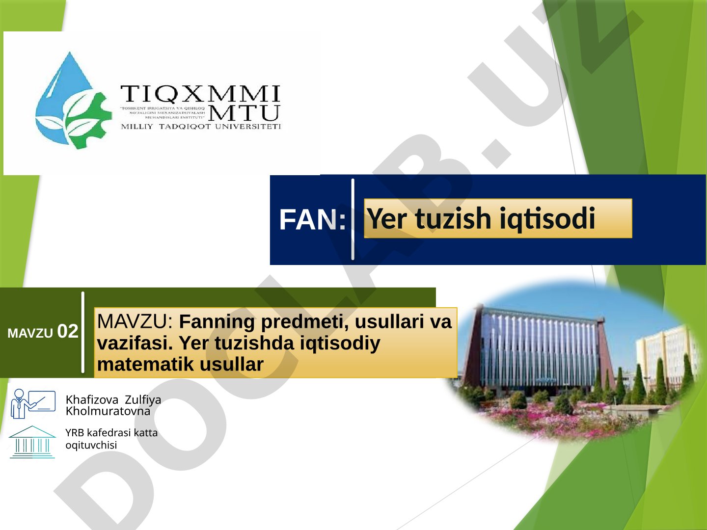 Fanning predmeti, usullari va vazifasi. Yer tuzishda iqtisodiy matematik usullar