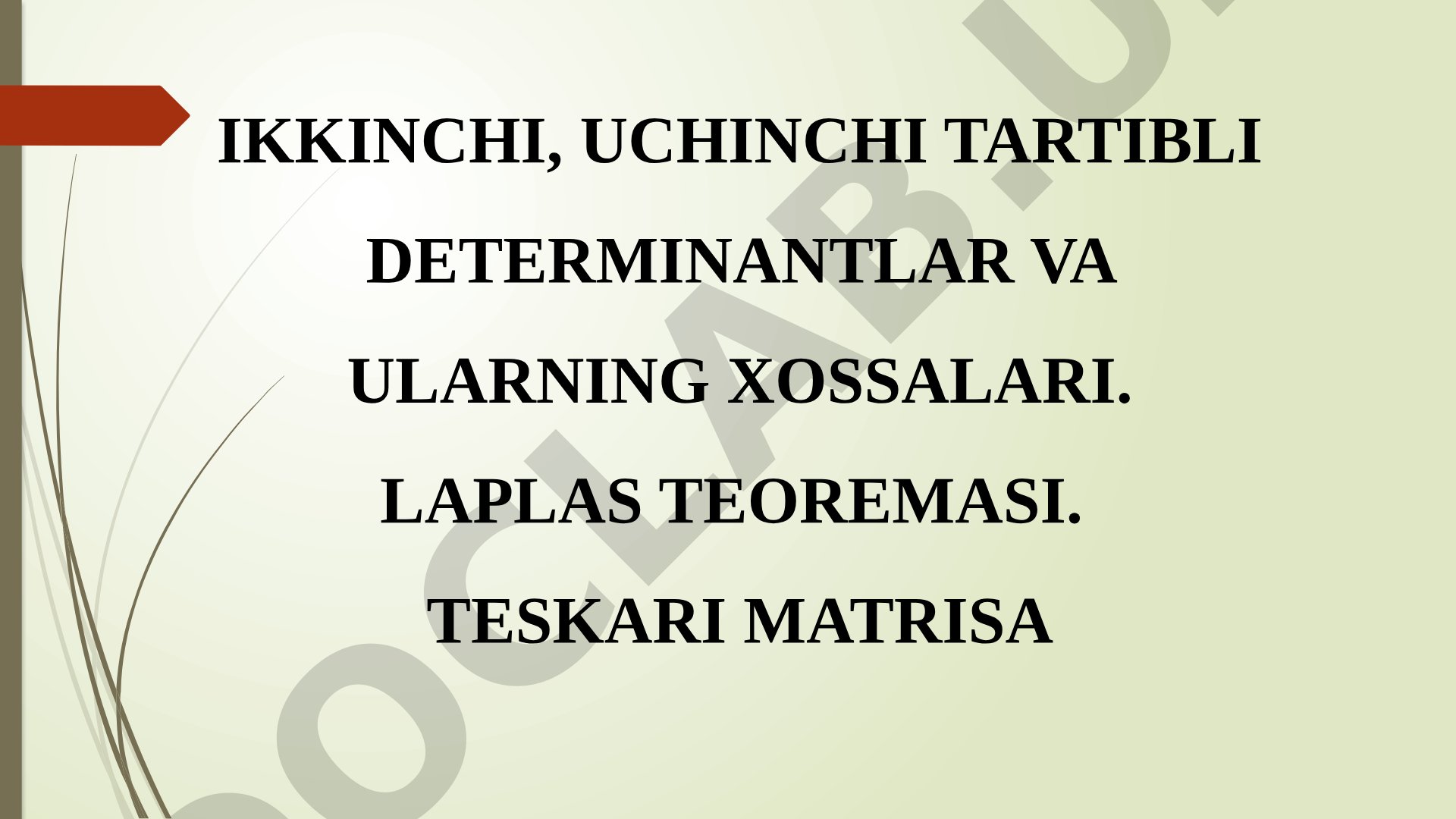 Ikkinchi, uchinchi tartibli determinantlar va ularning xossalari. Laplas teoremasi. Teskari matrisa