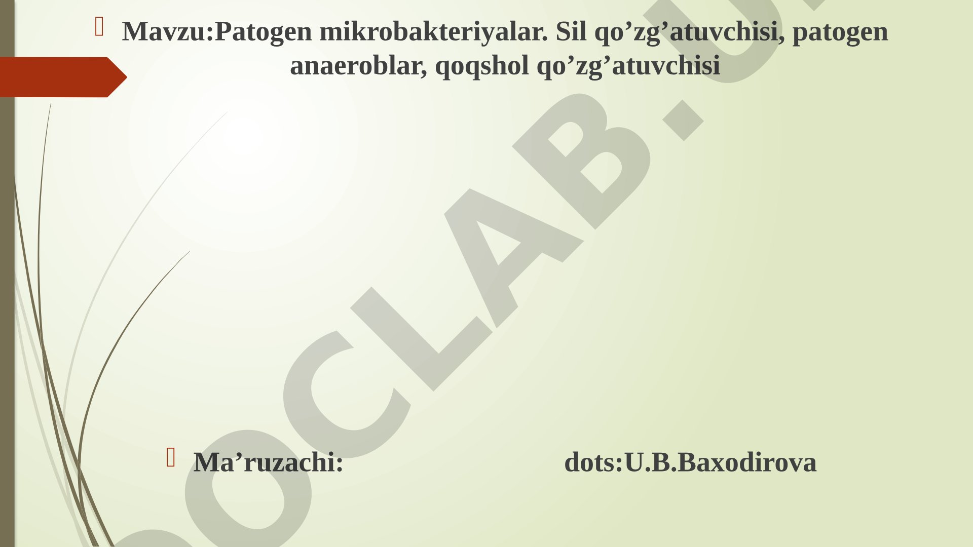 Patogen mikrobakteriyalar. Sil qo’zg’atuvchisi, patogen anaeroblar, qoqshol qo’zg’atuvchisi