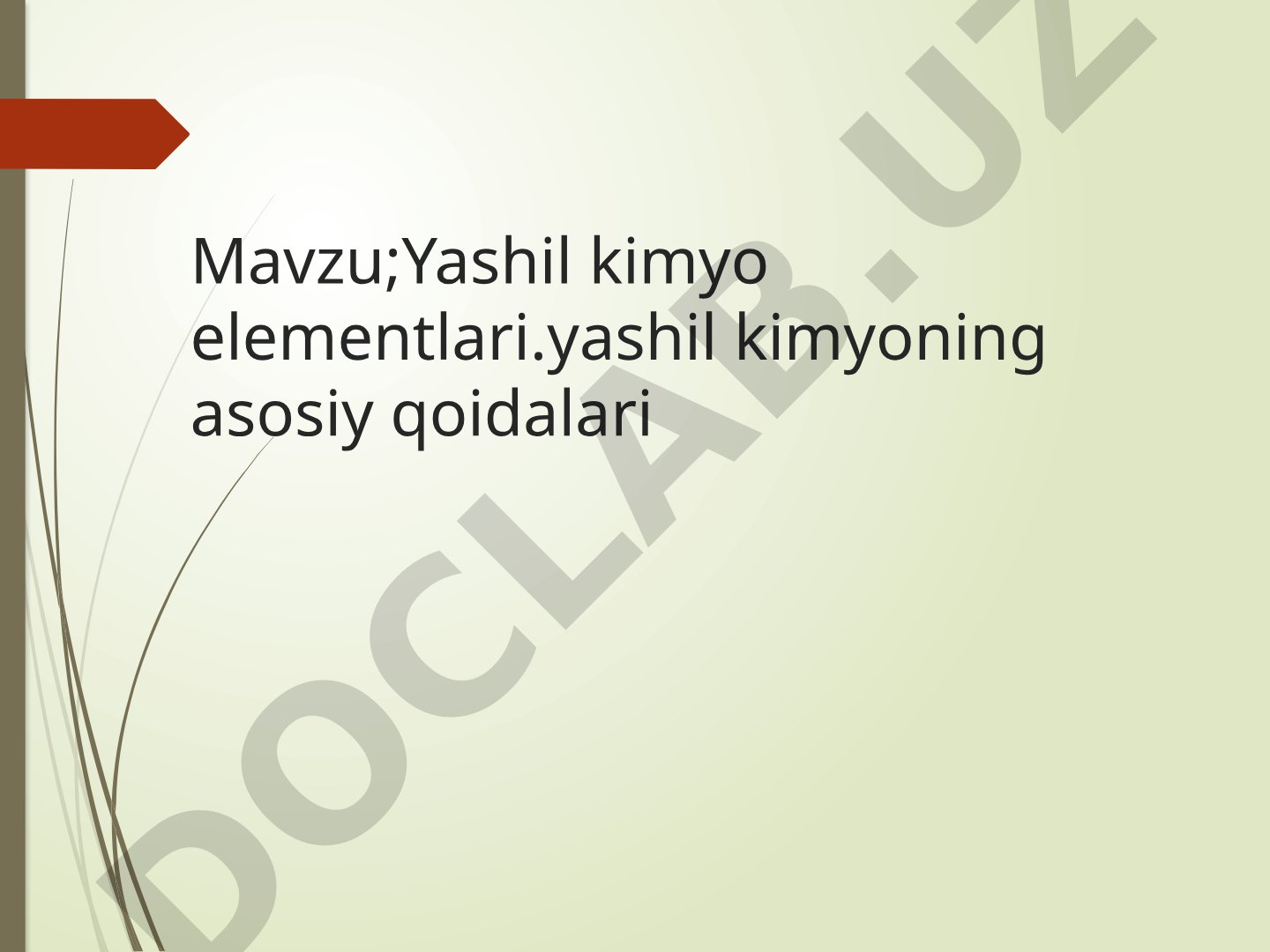 Yashil kimyo elementlari.yashil kimyoning asosiy qoidalari
