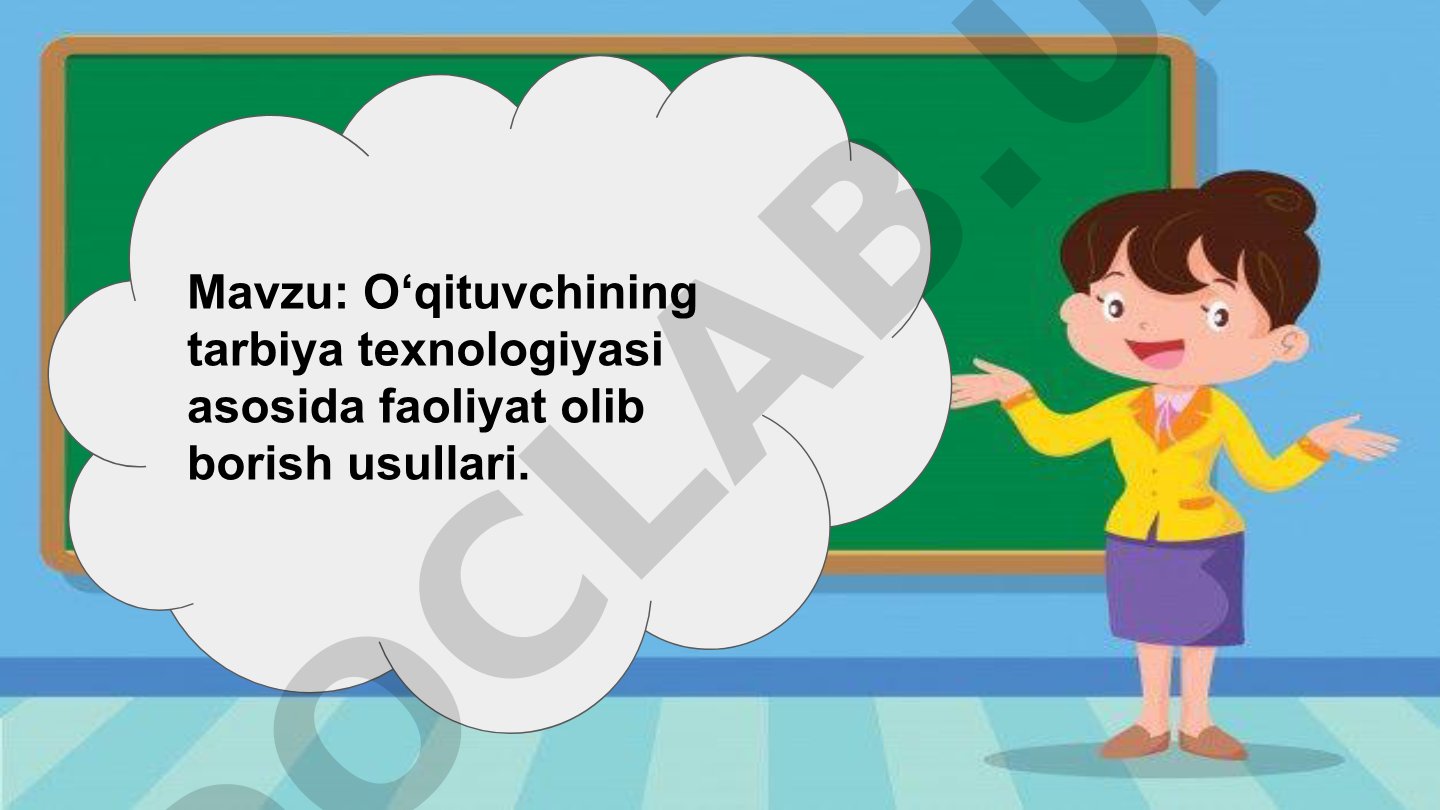 Oʻqituvchining tarbiya texnologiyasi asosida faoliyat olib borish usullari