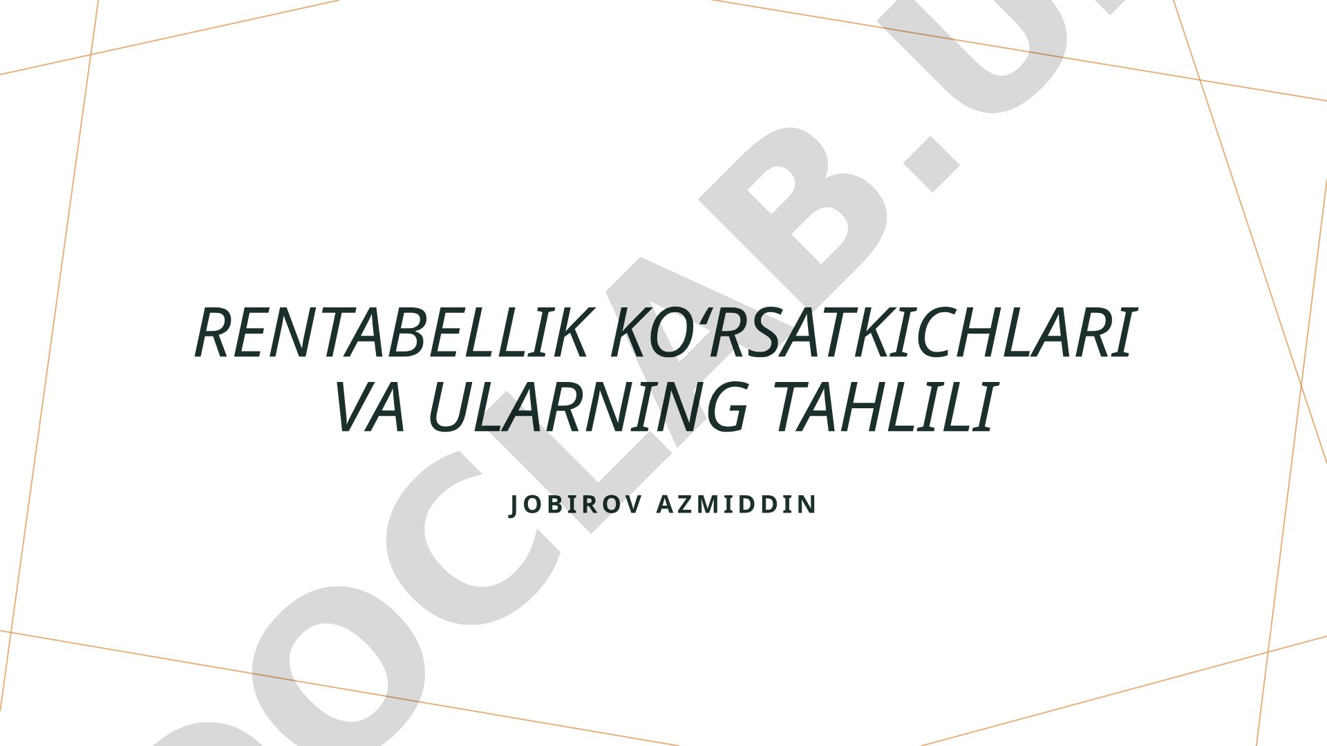 Ular orqali investitsiya va faoliyat rentabelligi aniqlanadi