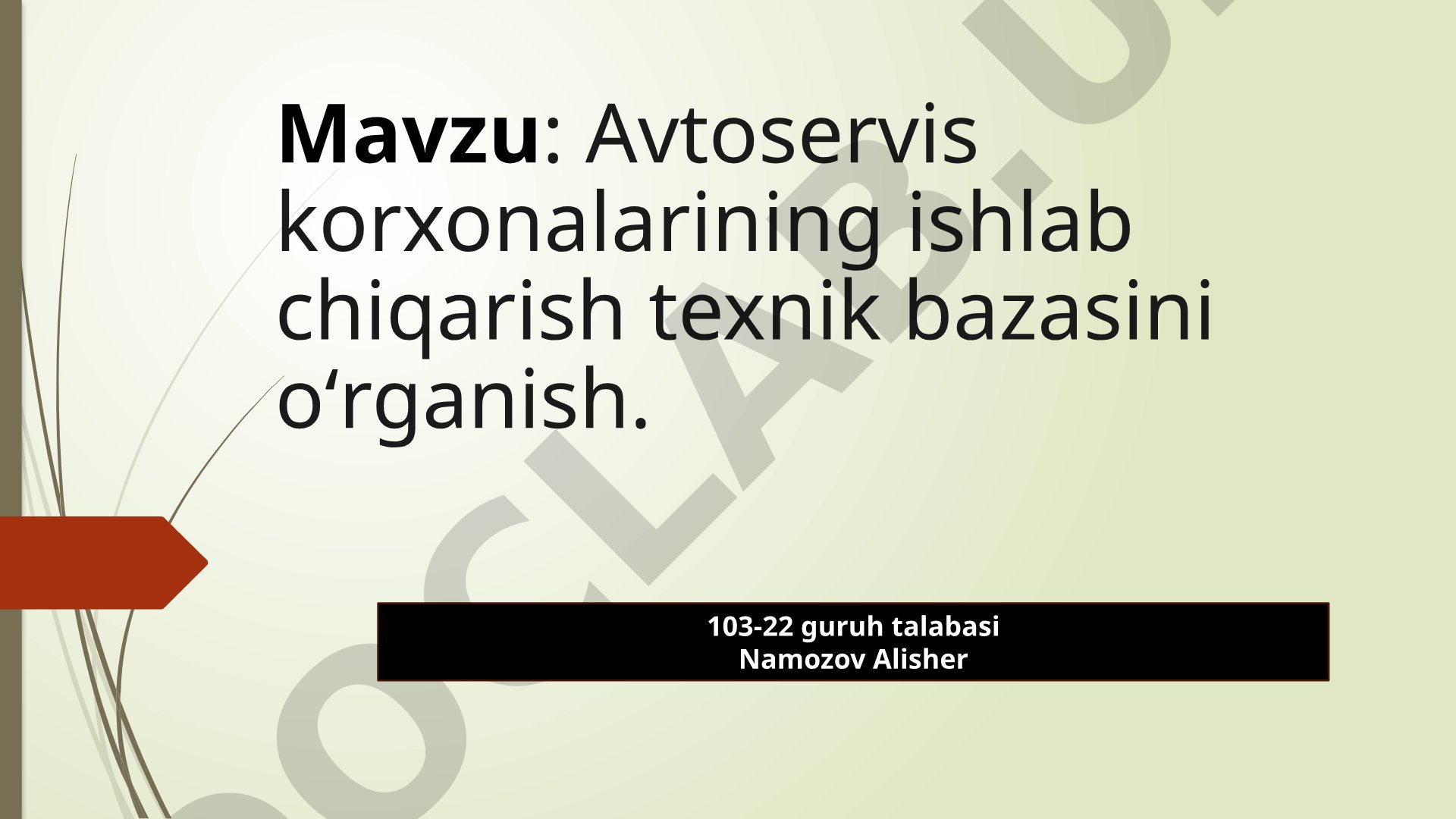 Avtoservis korxonalarining ishlab chiqarish texnik bazasini oʻrganish
