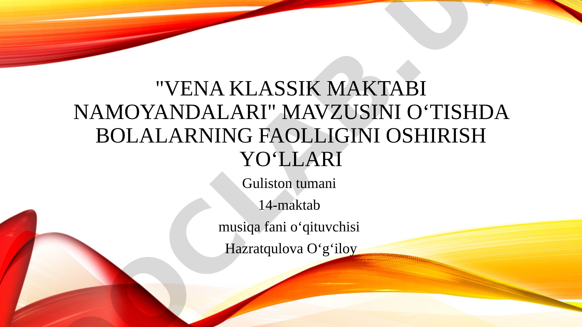 Vena klassik maktabi namoyandalari mavzusini o'tishda bolalarning faolligini oshirish yo'llari