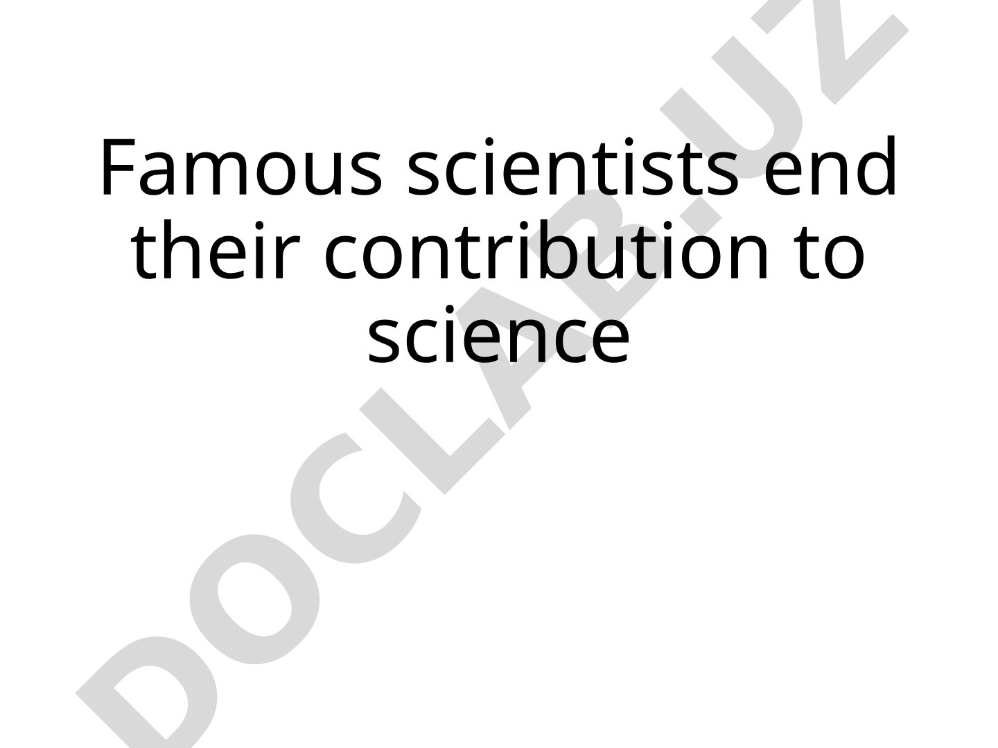 Famous scientists end their contribution to science