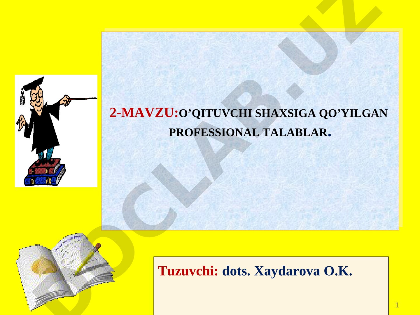O'qituvchi shaxsiga qo'yilgan professional talablar