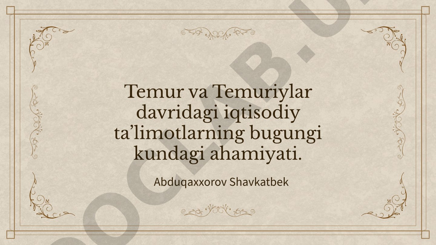 Temur va Temuriylar davridagi iqtisodiy ta’limotlarning bugungi kundagi ahamiyati