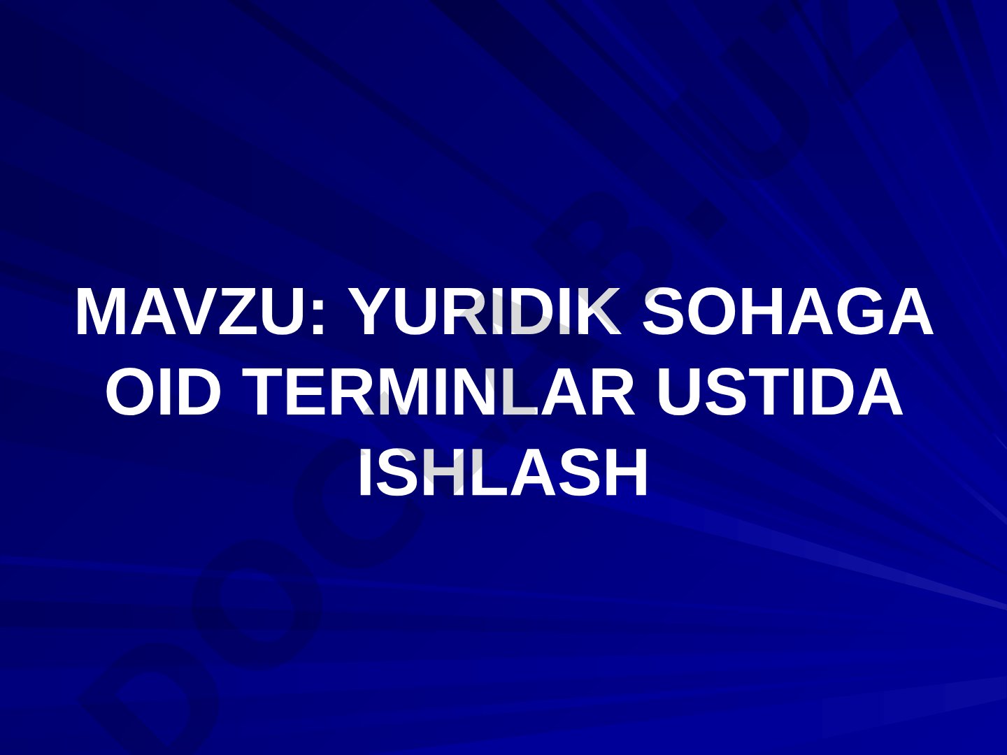 Yuridik sohaga oid terminlar ustida ishlash