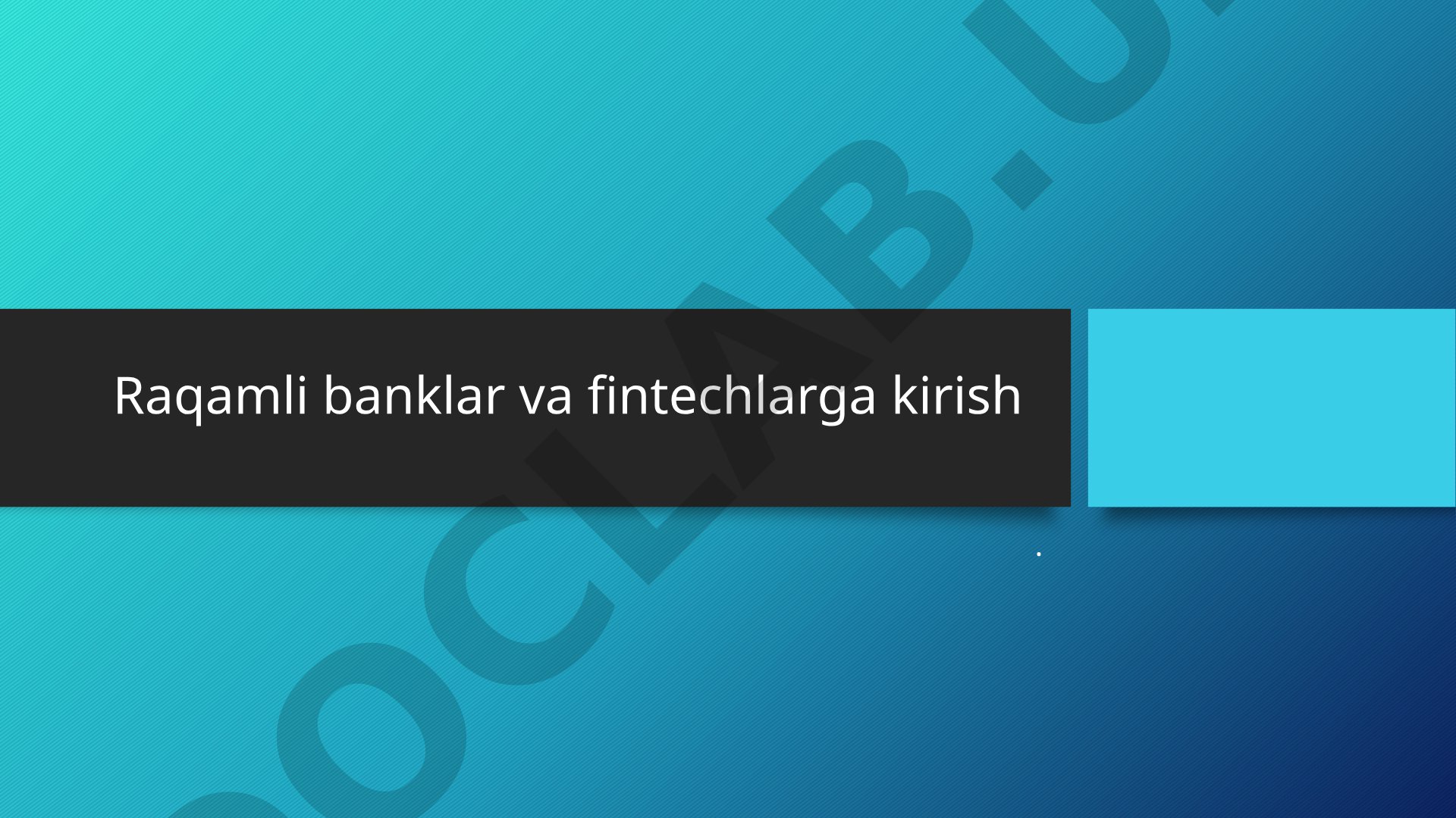 Raqamli banklar va fintechlarga kirish