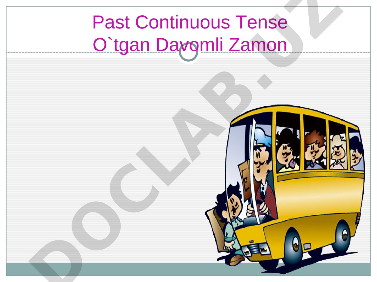 Past Continuous Tense (O'tgan Davomli Zamon)