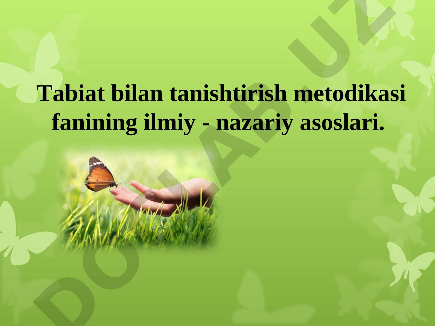 Tabiat bilan tanishtirish metodikasi fanining ilmiy - nazariy asoslari